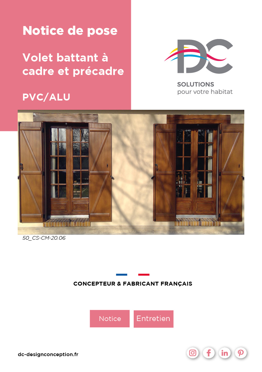 Notice de pose - Volets battants Cadre PVC/ALU